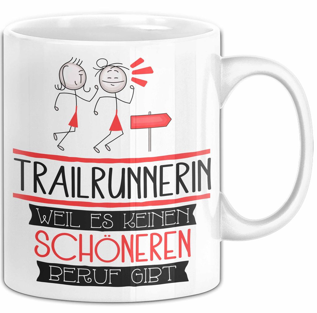 Trailrunnerin Weil Es Keinen Schöneren Beruf Gibt Tasse Geschenk für Eine Trailrunnerin Lustig (Weiß)