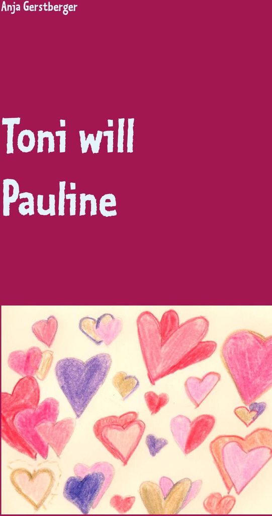 Toni will Pauline