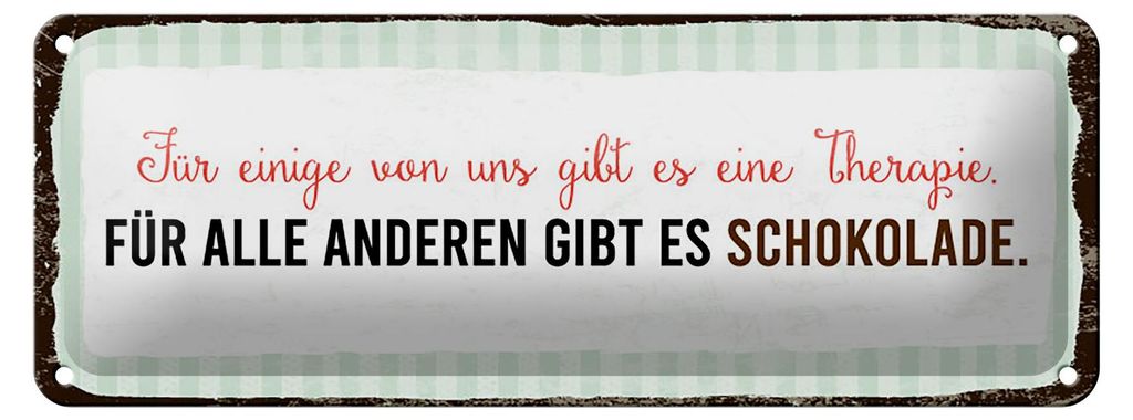 Blechschild Spruch 27x10 cm für einige gibt es Therapie für andere Schokolade