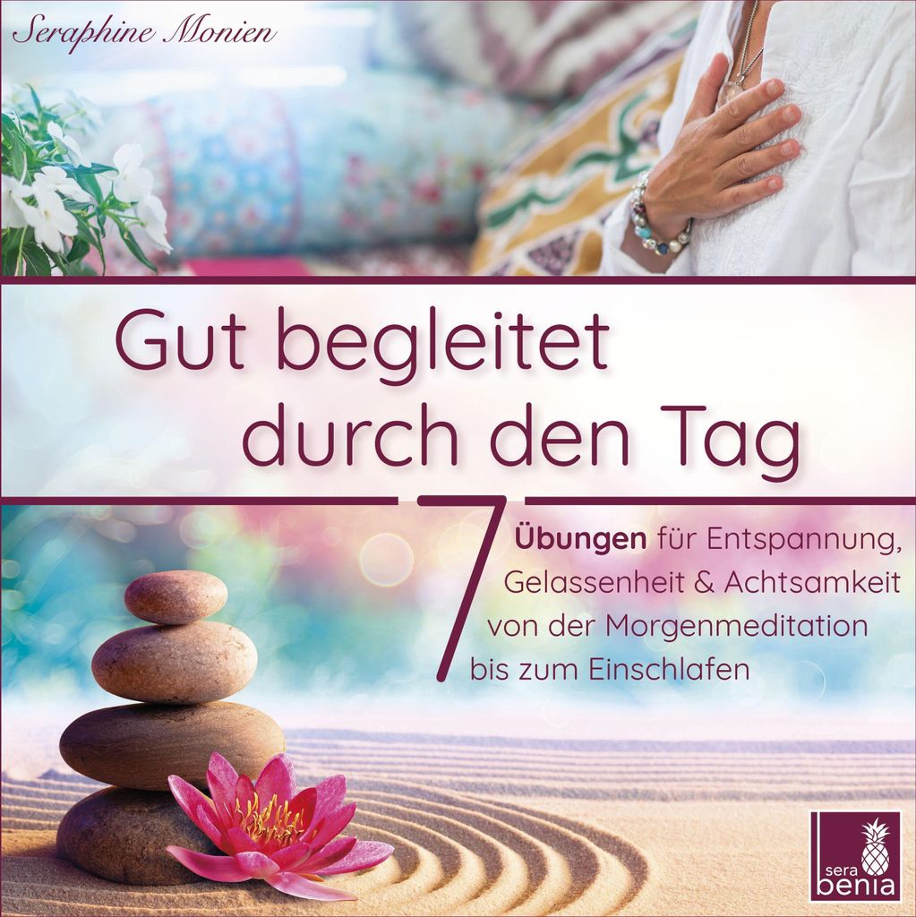 Gut begleitet durch den Tag | 7 kurze Meditationen (Morgen Meditation, Meditation Einschlafen, Gelassenheit lernen, Stress abbauen, Achtsamkeitsüb...