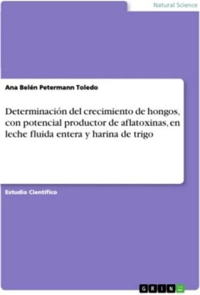 Determinación del crecimiento de hongos, con potencial productor de aflatoxinas, en leche fluida entera y harina de trigo