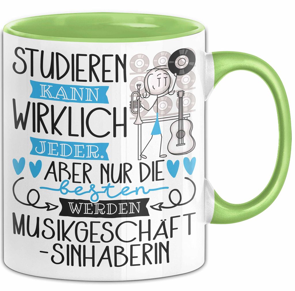 Musikgeschäftsinhaberin Tasse Lustiges Geschenk Studieren Kann Wirklich Jeder Nur Die Besten Werden Musikgeschäftsinhaberin (Grün)