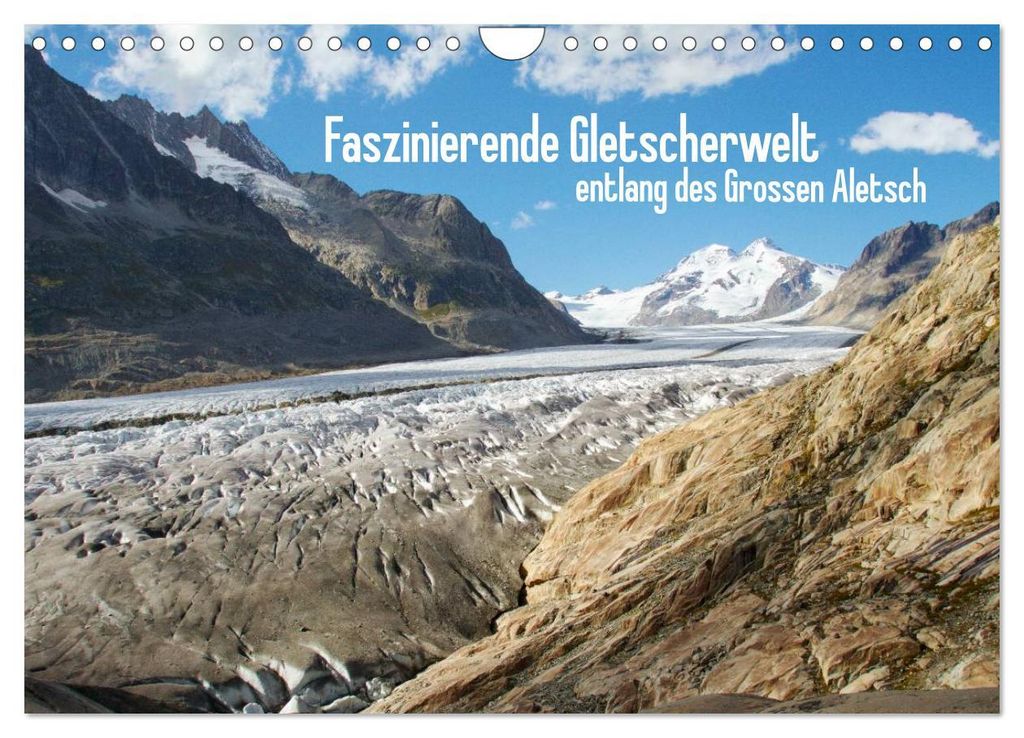 Faszinierende Gletscherwelt - entlang des Großen Aletsch (Wandkalender 2027 DIN A4 quer), CALVENDO Monatskalender