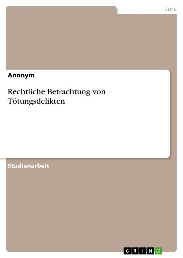 Rechtliche Betrachtung von Tötungsdelikten