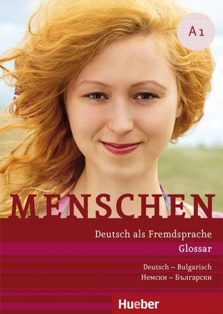 Menschen A1: Deutsch als Fremdsprache / Glossar Deutsch-Bulgarisch – ?e???? ?e?c?o –????a?c??