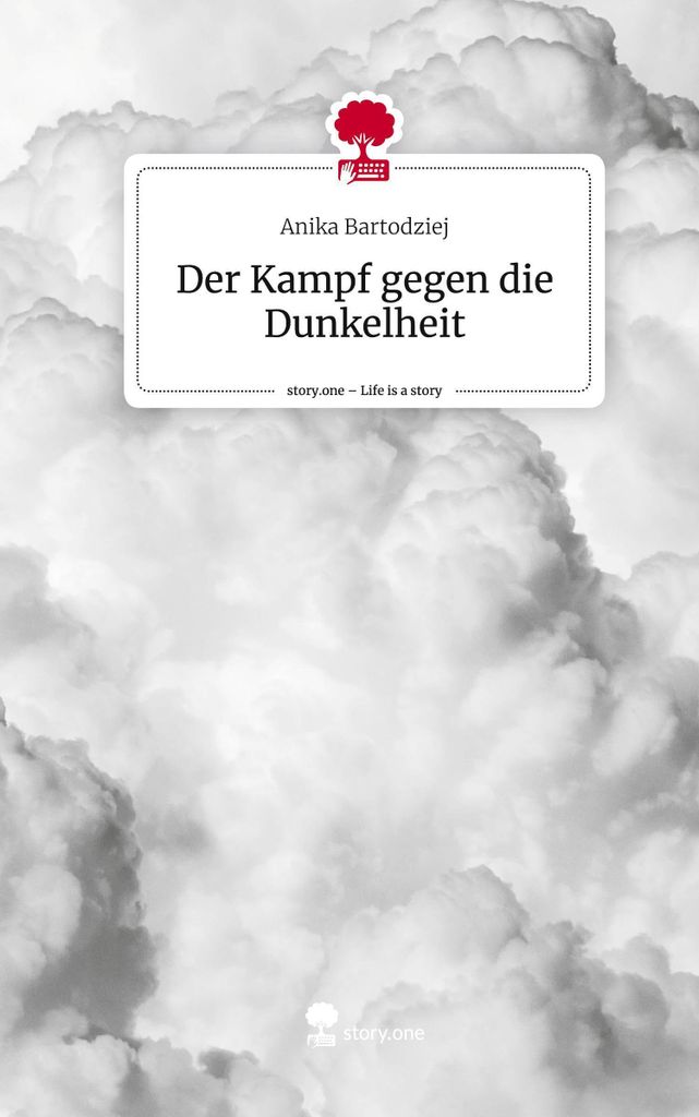 Der Kampf gegen die Dunkelheit. Life is a Story - story.one
