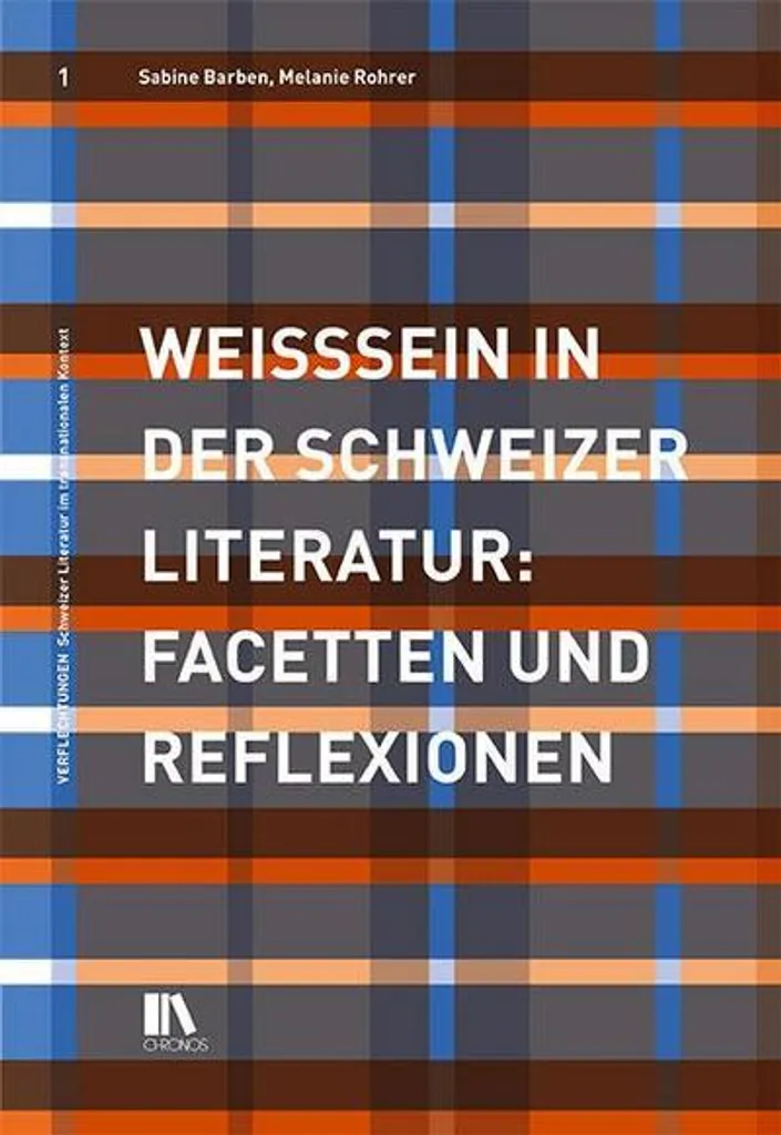 Weisssein in der Schweizer Literatur : analyse critique et littéraire