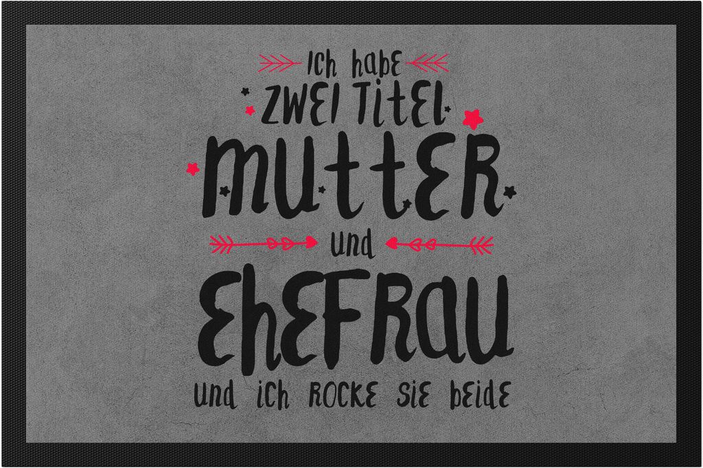 Mutter Fußmatte Ich habe 2 Titel Mutter & Ehefrau Muttertag Lustig Spruch Geschenk Mama Mami