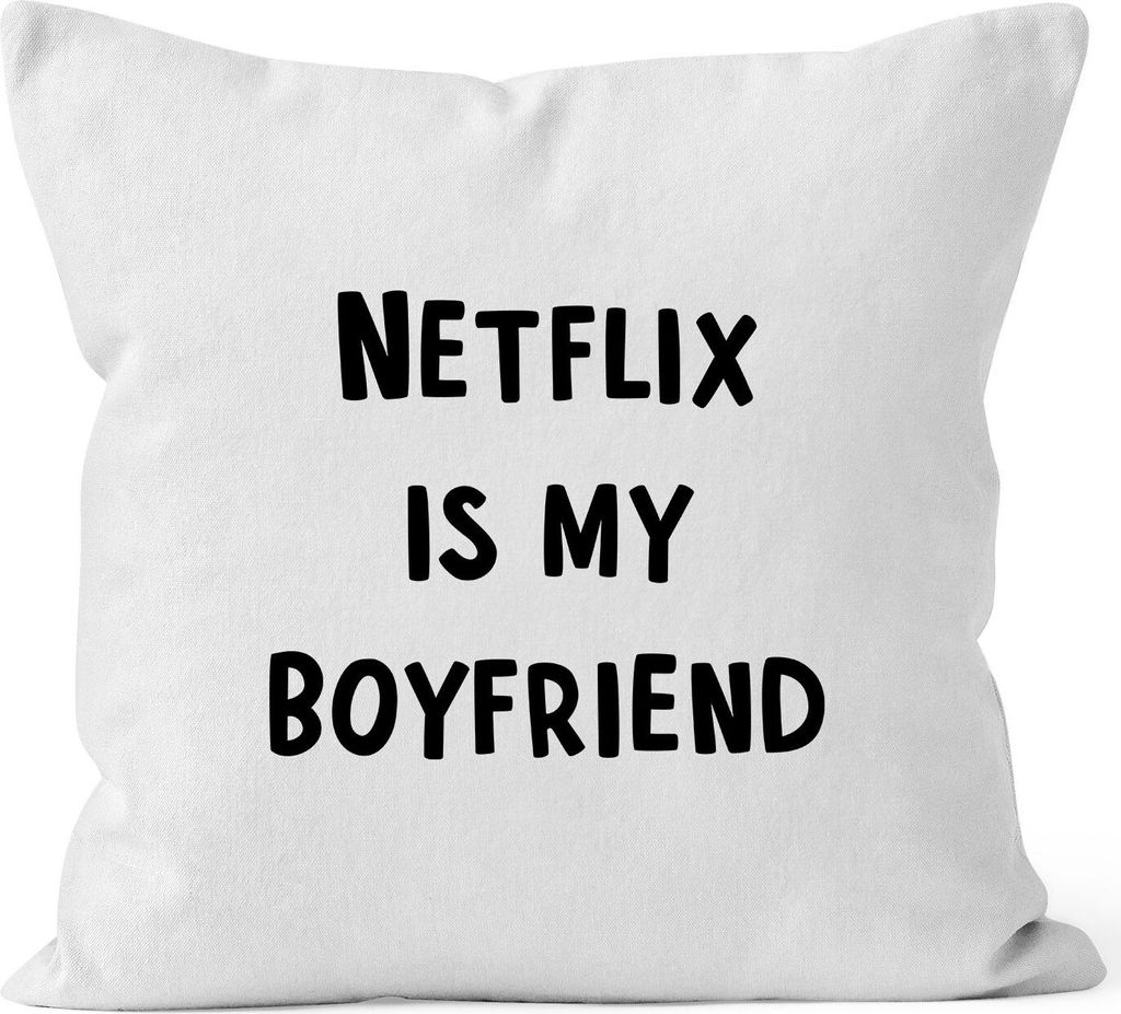 Kissen-Bezug Netflix is my boyfriend Kissen-Hülle Deko-Kissen Baumwolle MoonWorks weiß unisize