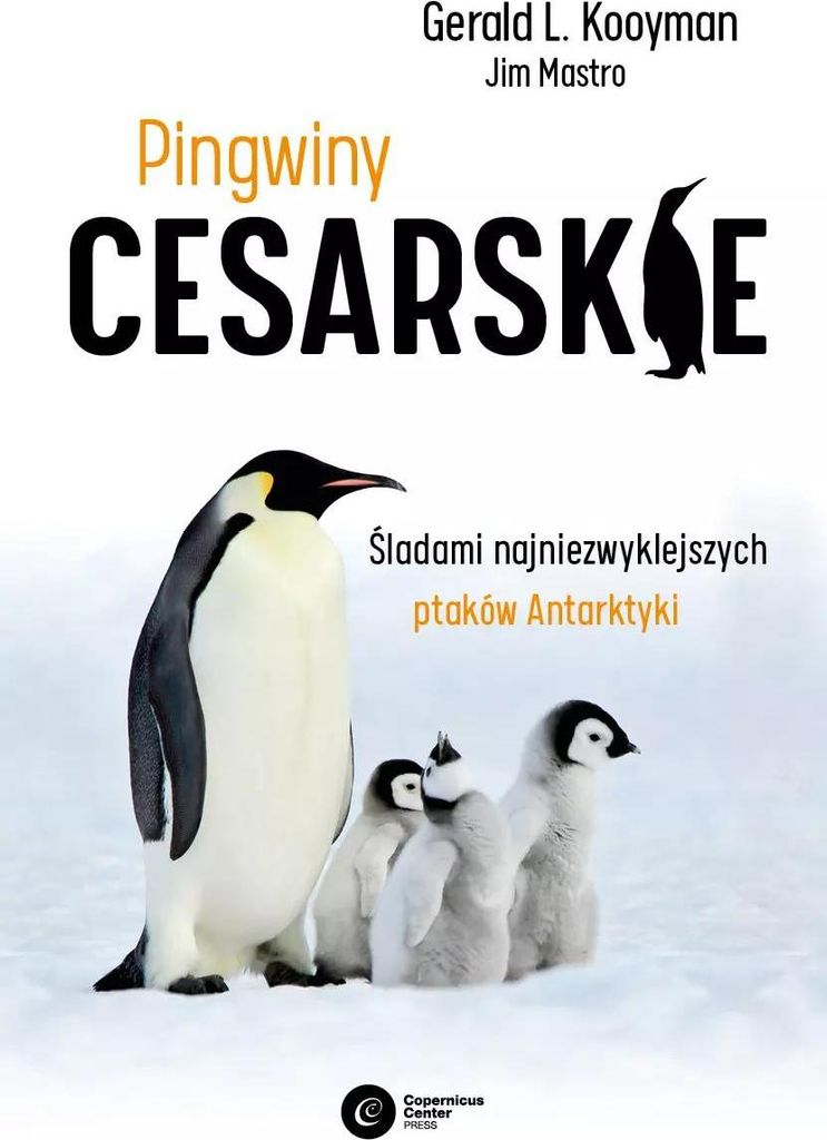 Kaiserpinguine Gerald L. Kooyman, Jim Mastro (Buch auf Polnisch)