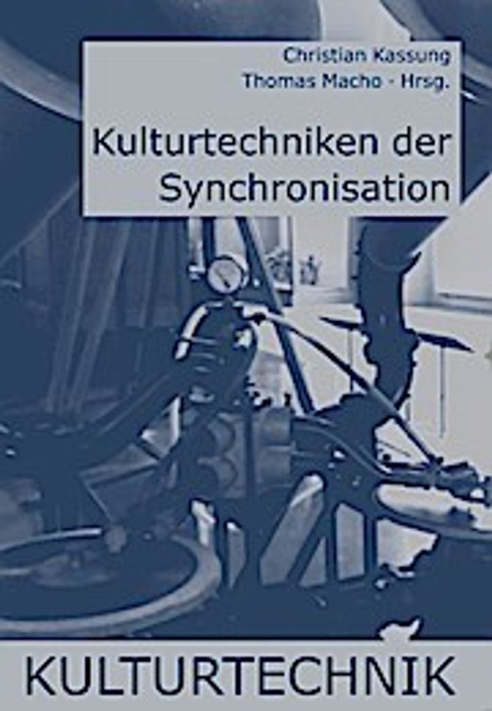 Kulturtechniken der Synchronisation