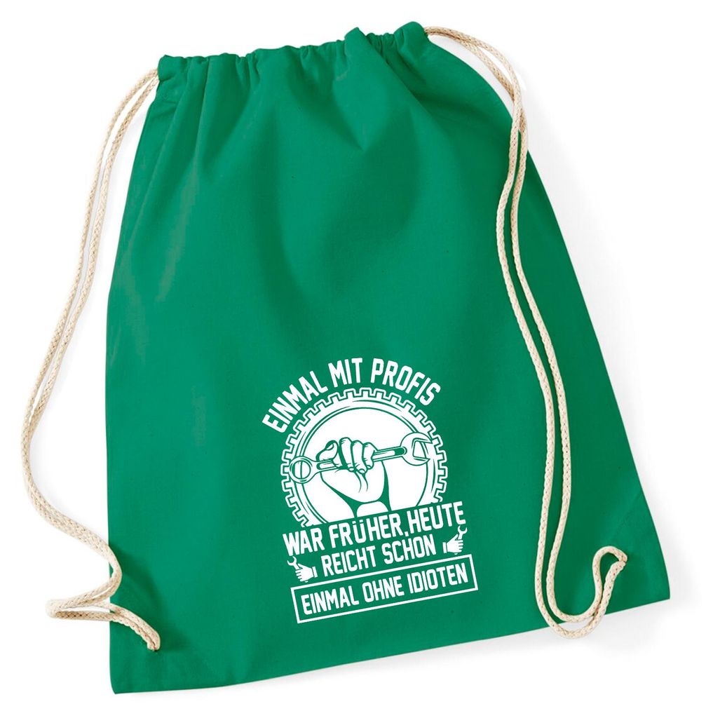Huuraa Turnbeutel Einmal mit Profis war früher, heute reicht ohne Idioten 12 Liter Kelly Green Baumwolle Rucksack Geschenkidee