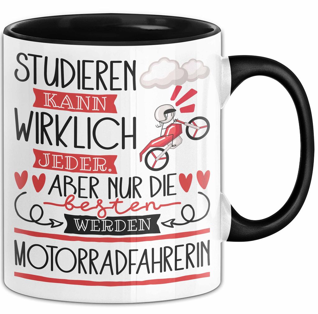 Motorradfahrerin Tasse Lustiges Geschenk Studieren Kann Wirklich Jeder Nur Die Besten Werden Motorradfahrerin (Schwarz)