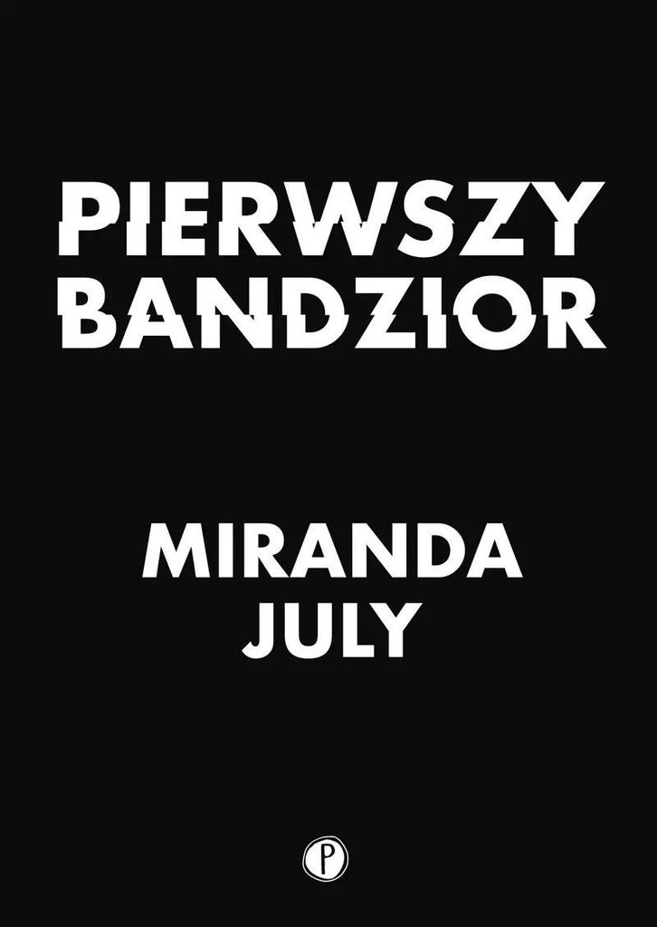 Pierwszy bandzior - Miranda July (Buch auf Polnisch)