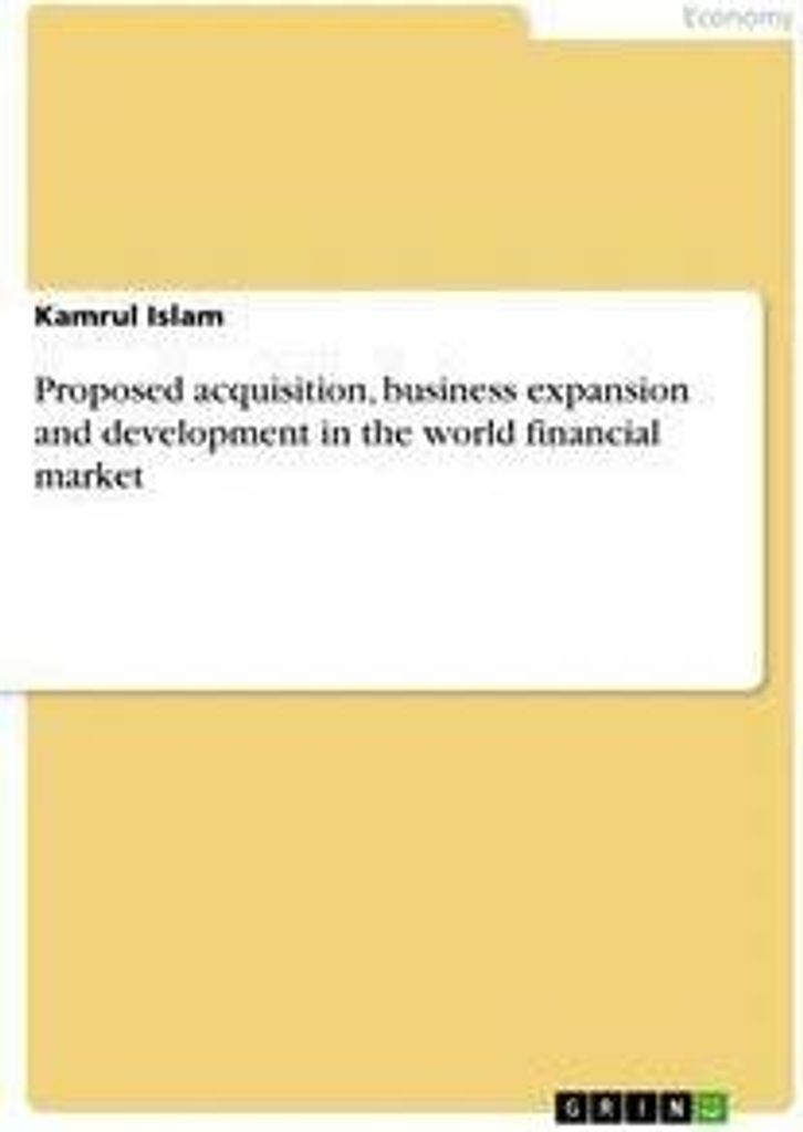 Proposed acquisition, business expansion and development in the world financial market