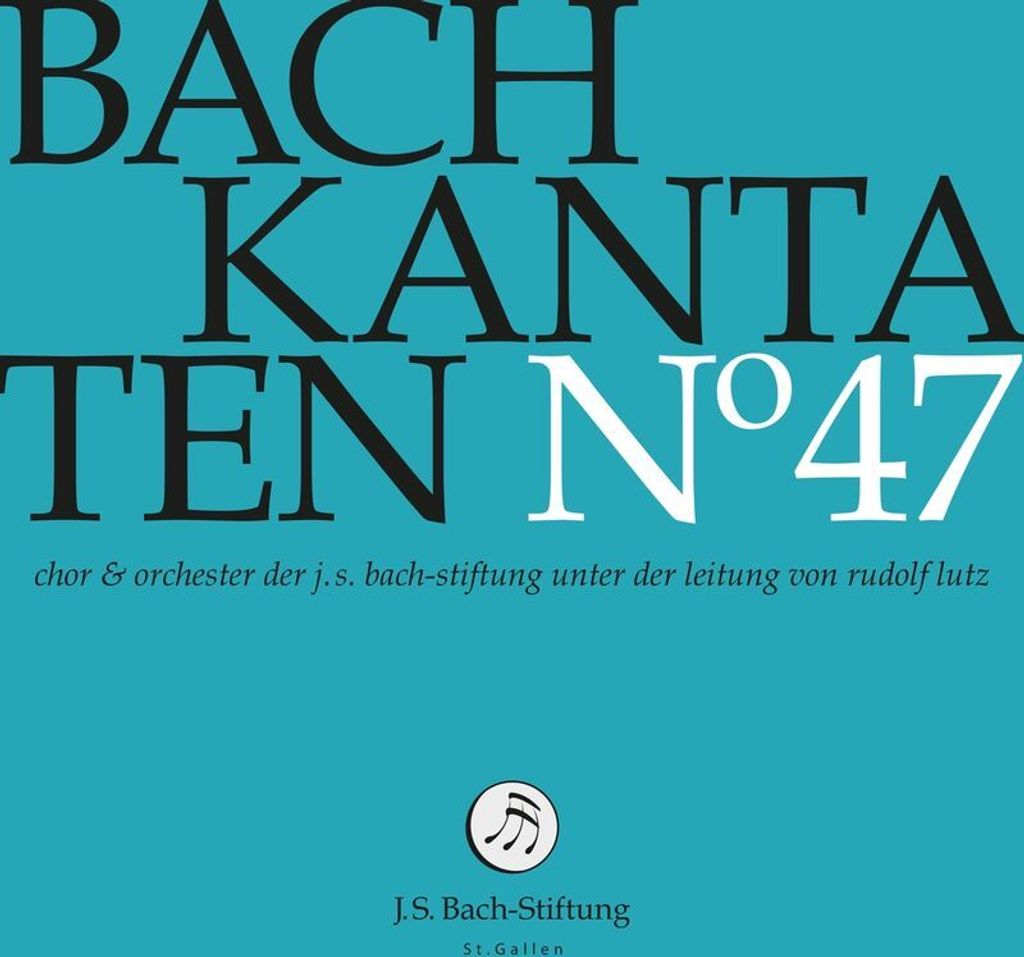 J. S. Bach-Stiftung/Lutz, R: Bach Kantaten Nø47