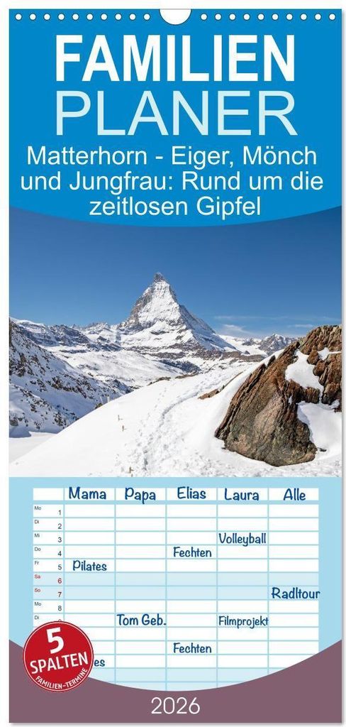Familienplaner 2026 - Matterhorn - Eiger, Mönch und Jungfrau: Rund um die zeitlosen Gipfel mit 5 Spalten (Wandkalender, 21 x 45 cm) CALVENDO
