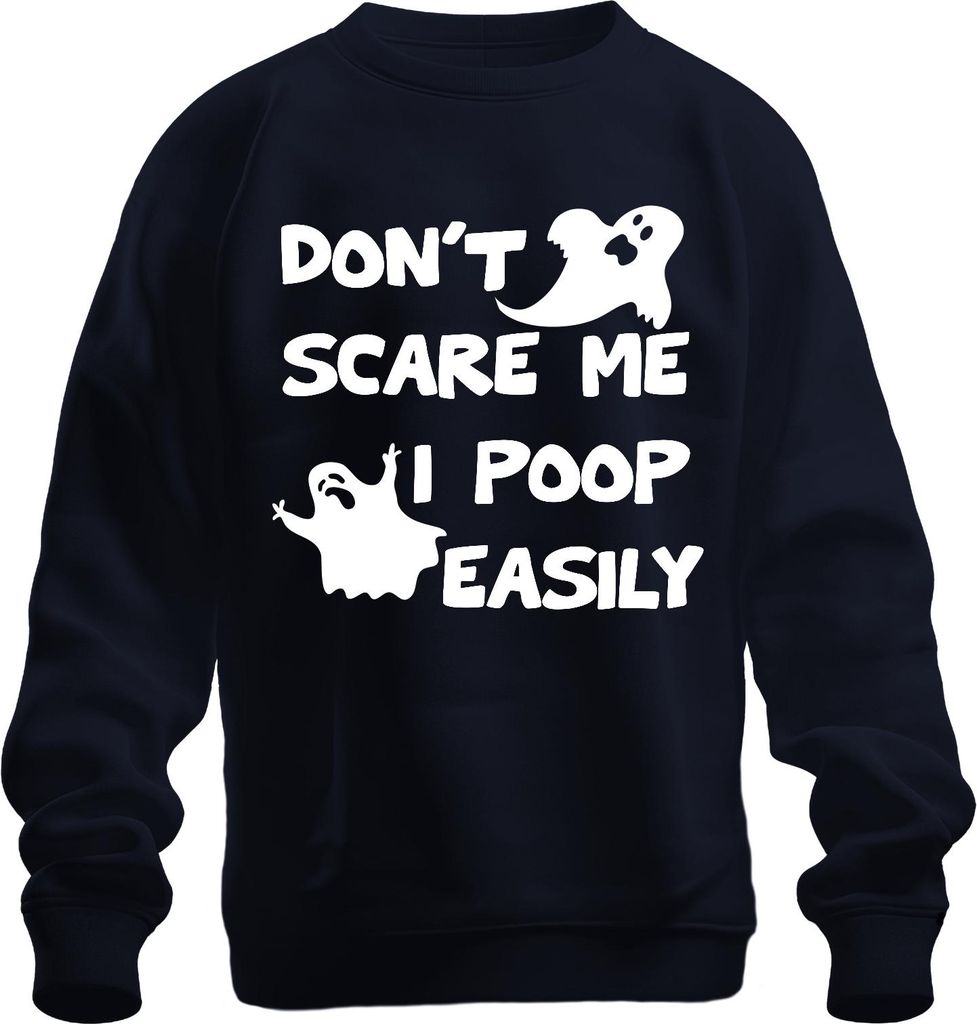 DON'T SCARE ME I POOP EASILY Lustig Halloween Geist Geschenk Uni Sweatshirt Pullover, Navy, M
