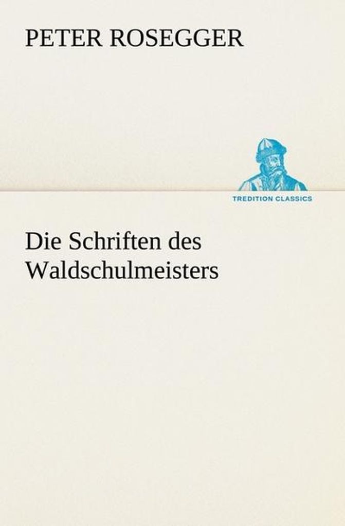 Die Schriften des Waldschulmeisters