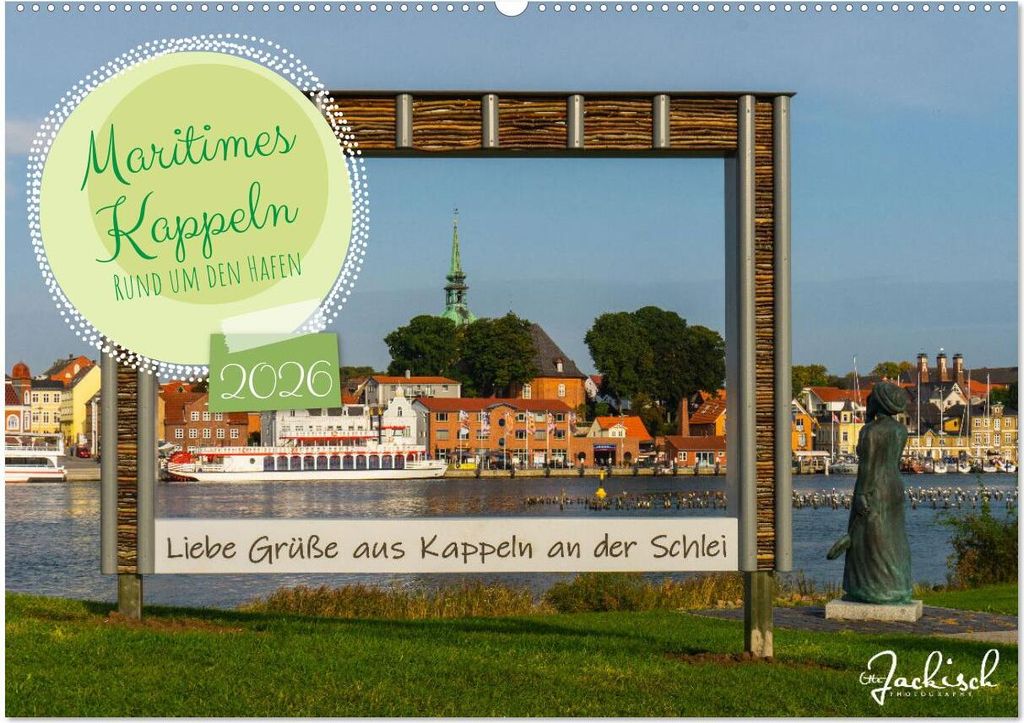 Maritimes Kappeln - Rund um den Hafen (Wandkalender 2026 DIN A2 quer), CALVENDO Monatskalender