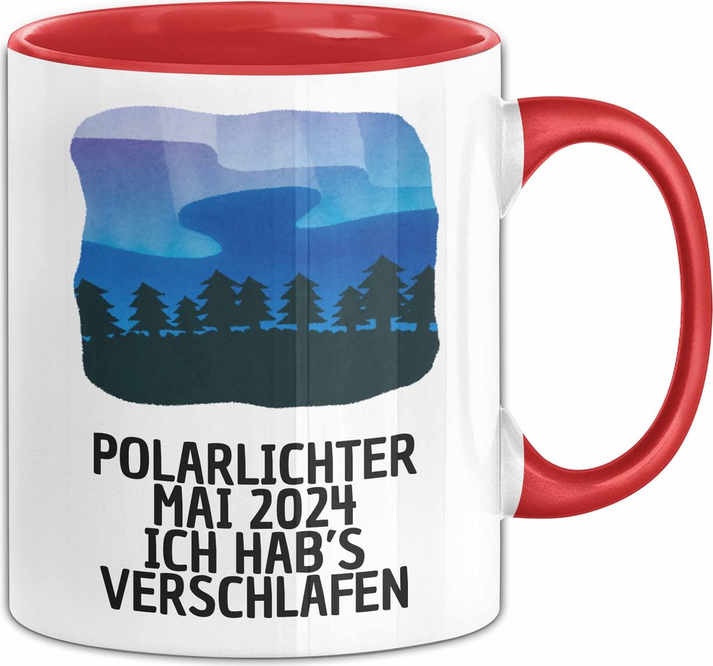 Polarlichter 2024 Tasse Geschenk Ich Hab's Verschlafen Polar-Lichter Polarlicht Heute Polarlichter (Rot)
