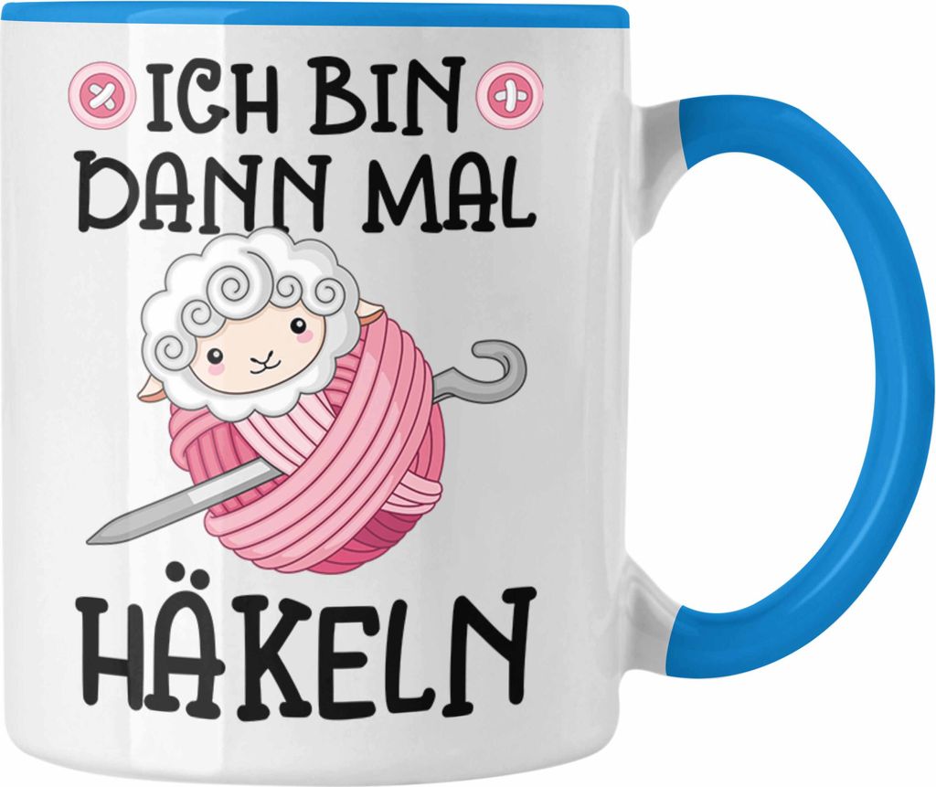 Trendation - Häkeln Zubehör Tasse Geschenk Stricken Geschenke Häkel Oma Mama Ich Bin Dann Mal Häkeln (Blau)