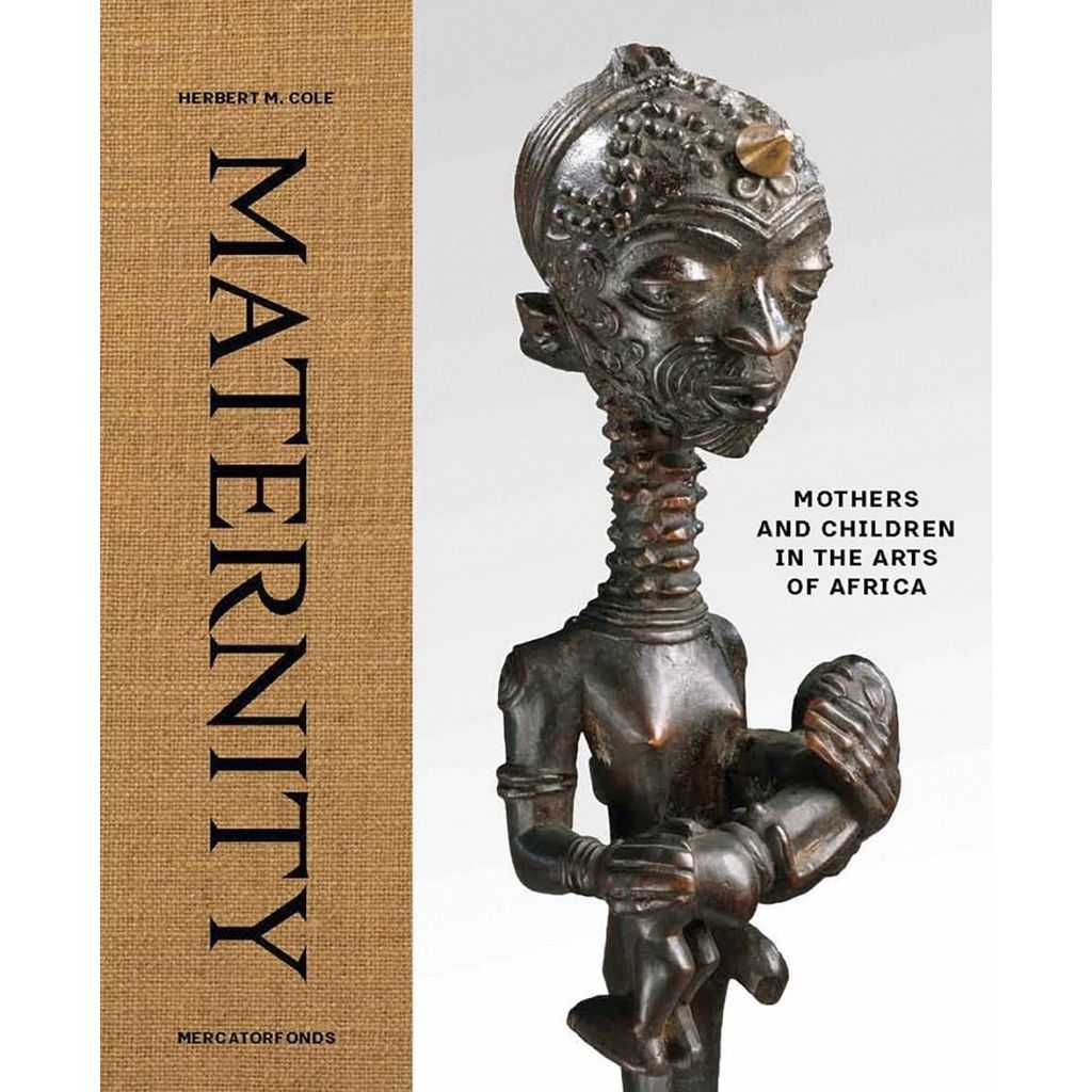 Maternity: mothers and children in the arts of Africa