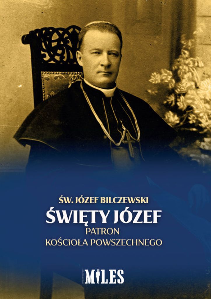 Święty Józef Patron Kościoła Powszechnego - Józef Bilczewski (Literatur, Religion auf Polnisch)