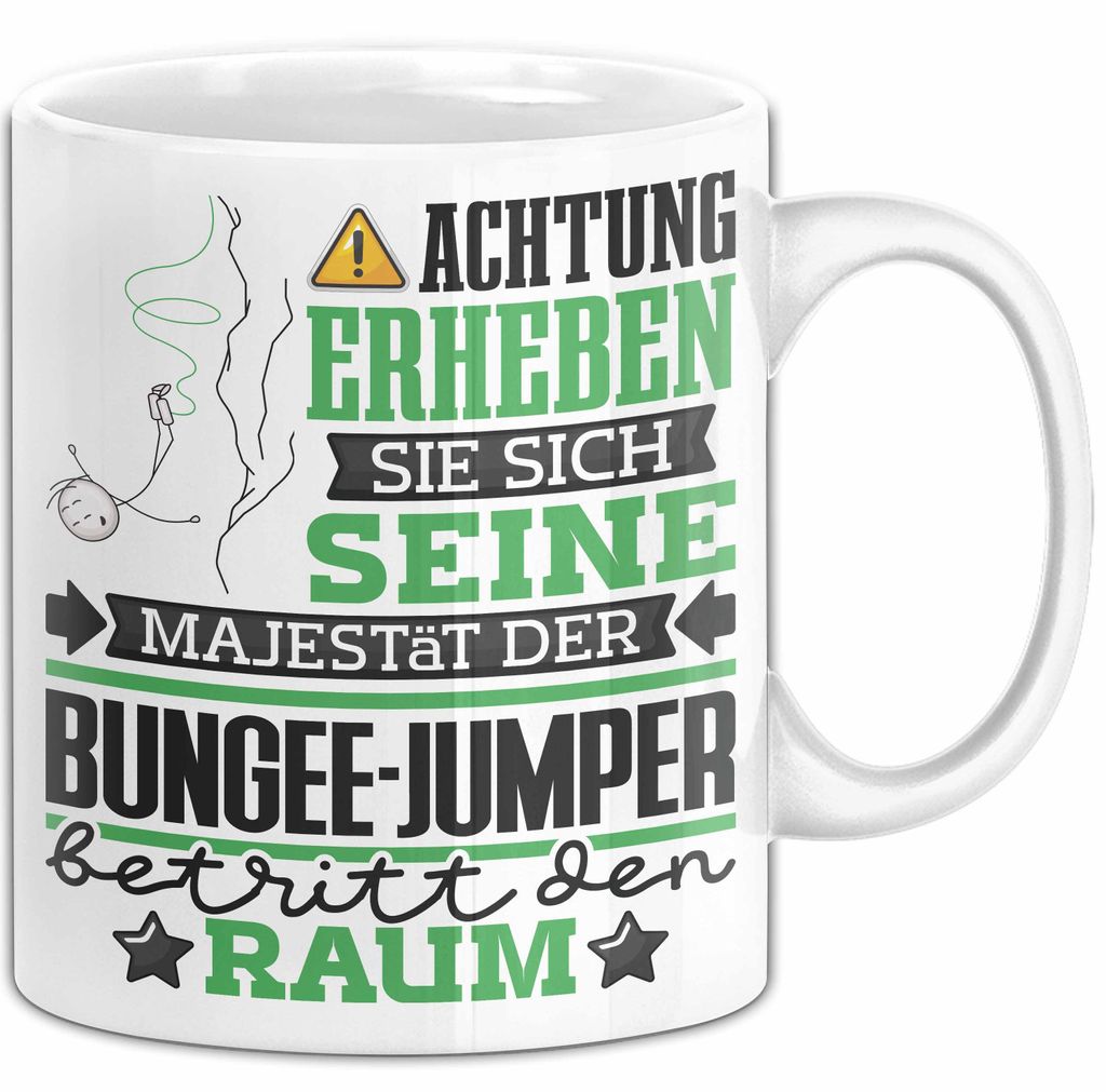 Bungee-Jumper Geschenk Tasse Lustiger Spruch Erheben Sie Sich Der Bungee-Jumper Betritt den Raum (Weiß)