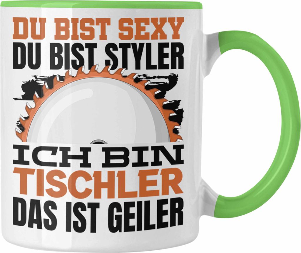 Trendation - Tischler Tasse Geschenk Du Bist Sexy Styler Produktbild 