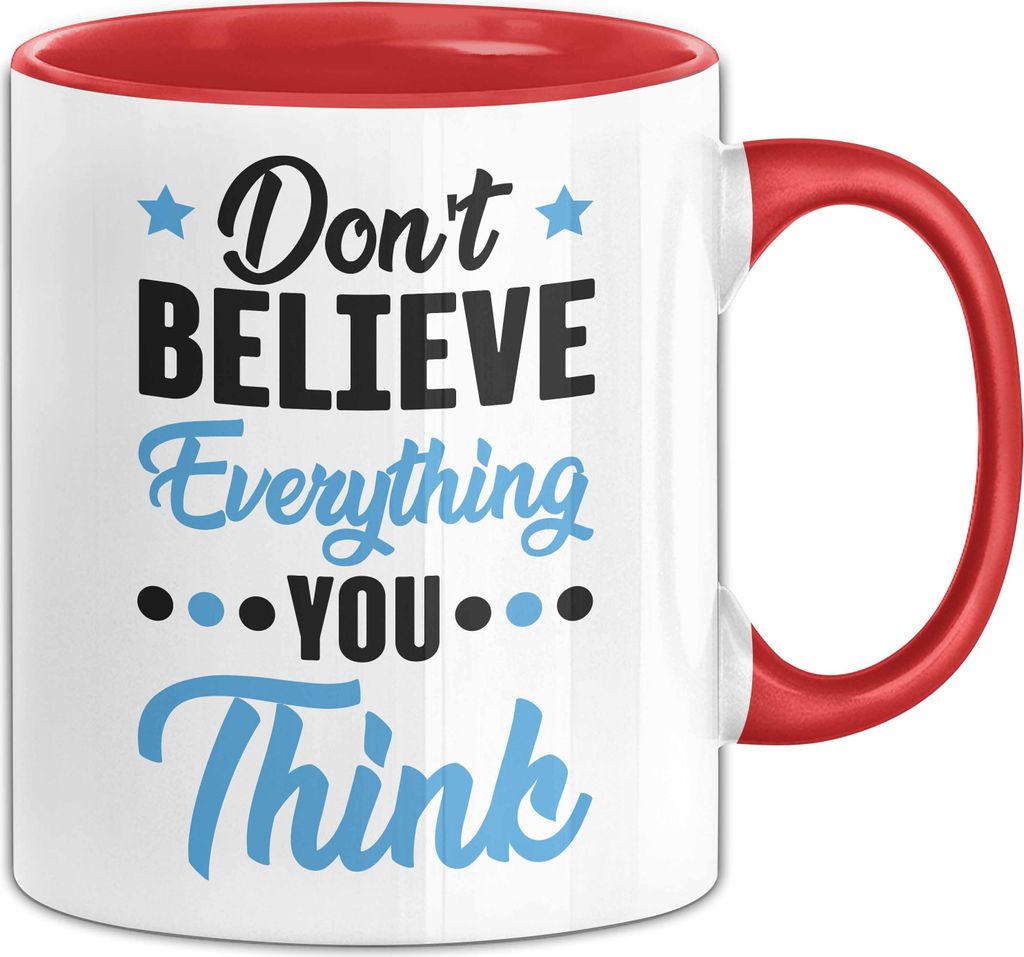 Therapeut Tasse Geschenk Psychologie Geschenkidee Mental Health Dont Believe Everything You Think Kaffee-Becher (Rot)