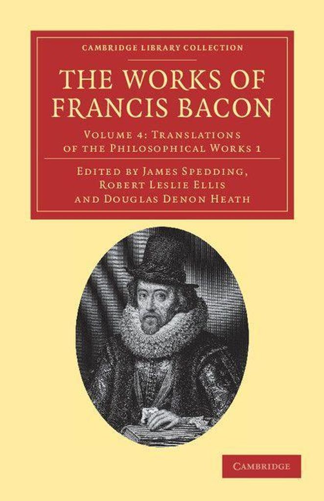 The Works of Francis Bacon - Volume 4. Bacon, Francis New.