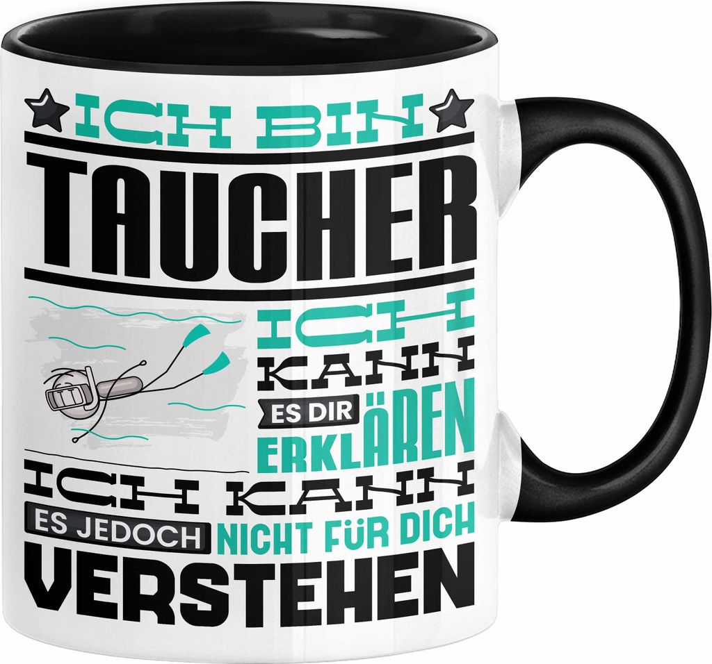 Taucher Geschenk Kaffee-Tasse Geschenkidee für Taucher Ich Bin Taucher Ich Kann Es Dir Erklären Jedoch Nicht Für Dich Verstehen Spruch Lustig (S...