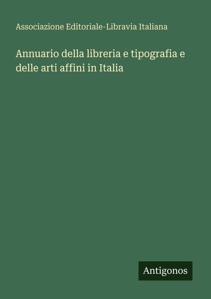 Annuario della libreria e tipografia e delle arti affini in Italia
