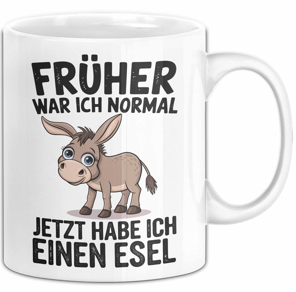 Esel Tier Tasse Geschenk Lustige Geschenkidee Spruch Früher War Ich Normal Jetzt Habe Ich Einen Esel (Weiß)