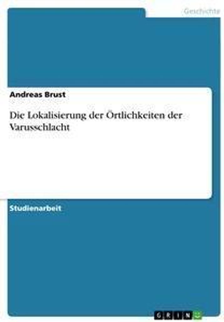 Die Lokalisierung der Örtlichkeiten der Varusschlacht