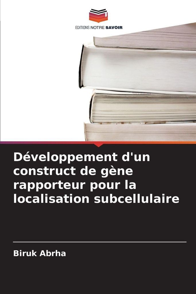 Développement d'un construct de gène rapporteur pour la localisation subcellulaire
