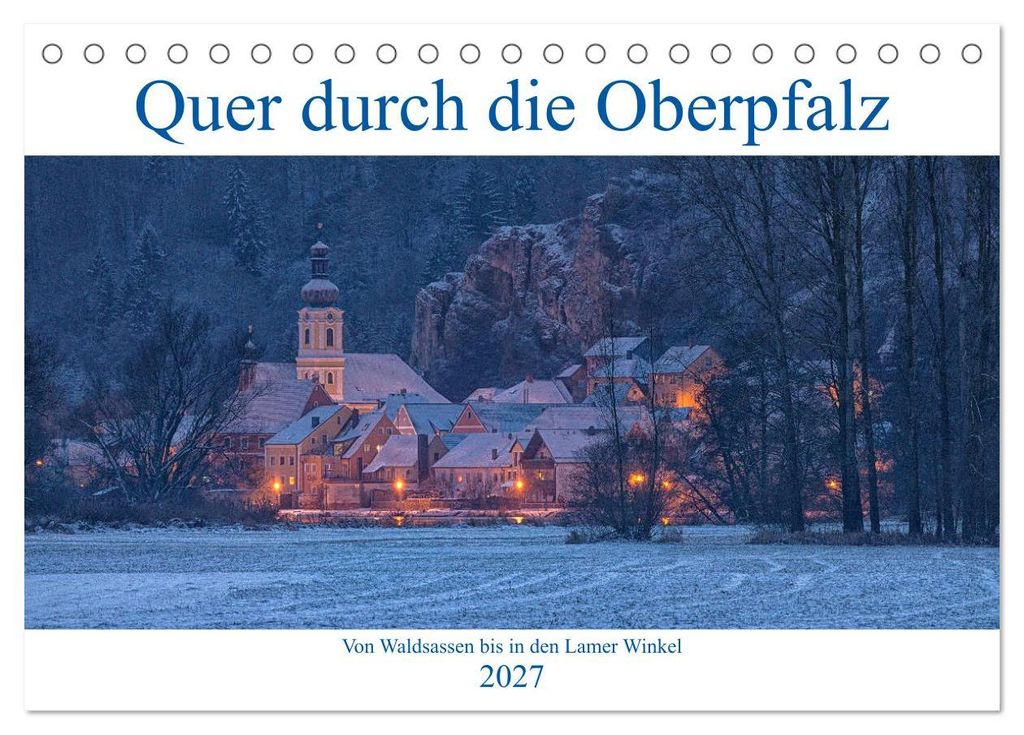 Quer durch die Oberpfalz (Tischkalender 2027 DIN A5 quer), CALVENDO Monatskalender