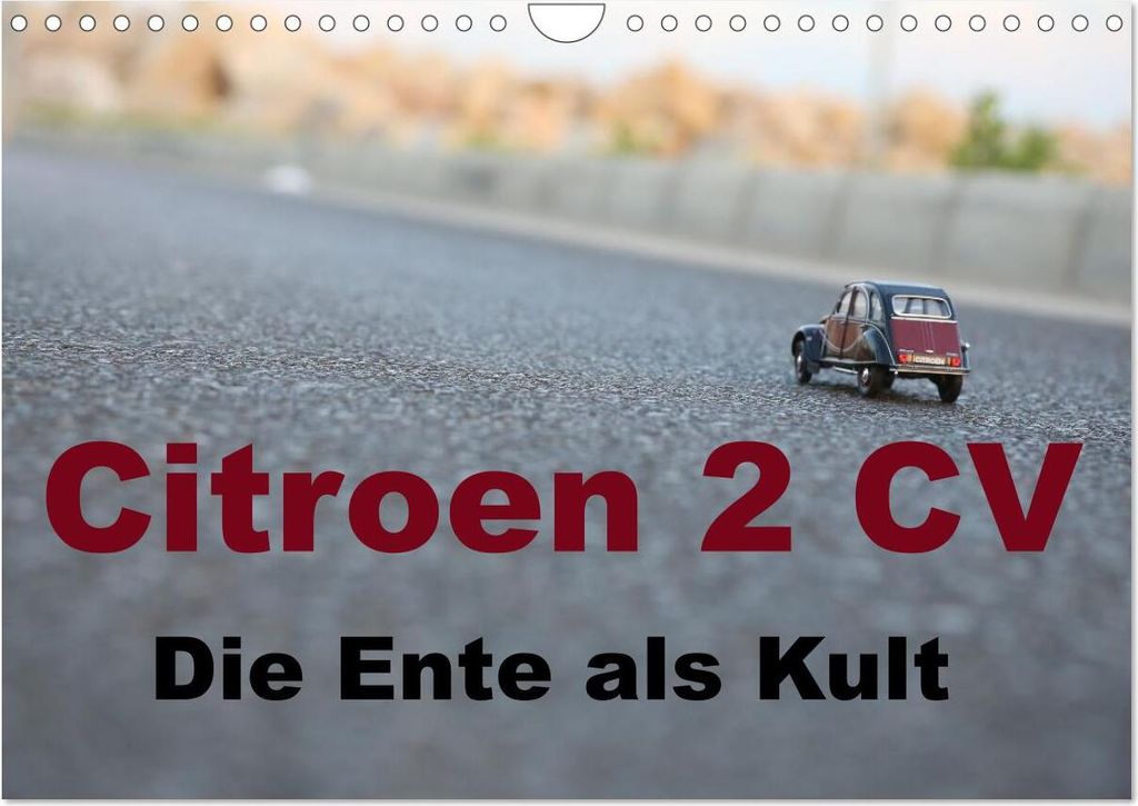 Citroen 2 CV Kult um die Ente (Wandkalender 2026 DIN A4 quer), CALVENDO Monatskalender