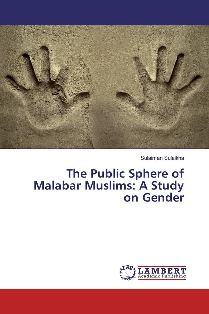 The Public Sphere of Malabar Muslims: A Study on Gender Produktbild 