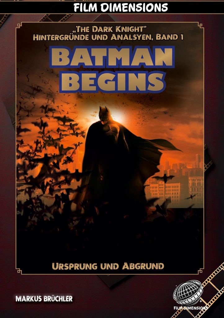 Batman Begins - Ursprung und Abgrund (Ein Film Dimensions Buch)