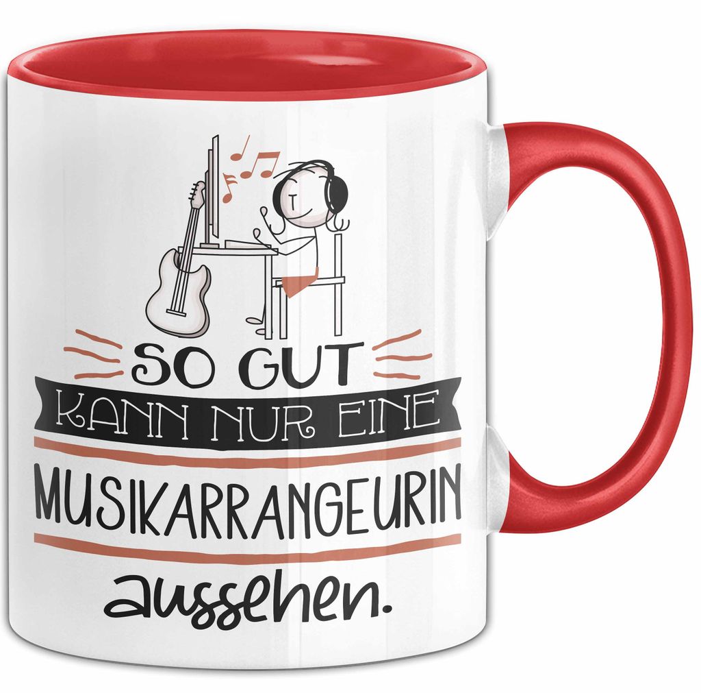 Musikarrangeurin Geschenk Tasse So Gut Kann Nur Eine Musikarrangeurin Aussehen Geschenkidee Geburtstag Weihnachten Lustig (Rot)