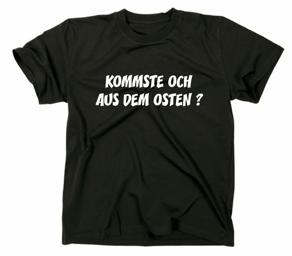 Styletex23 T-Shirt Kommst Du och aus dem Osten, Schwarz, M