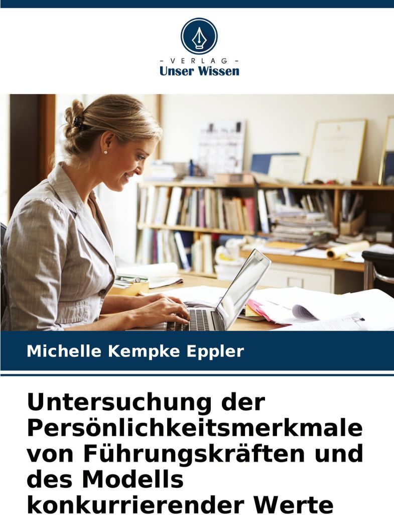 Untersuchung der Persönlichkeitsmerkmale von Führungskräften und des Modells konkurrierender Werte