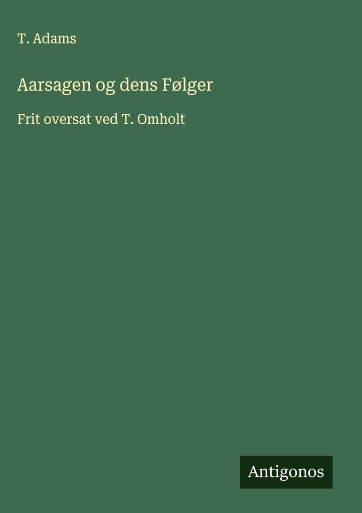 Aarsagen og dens Følger