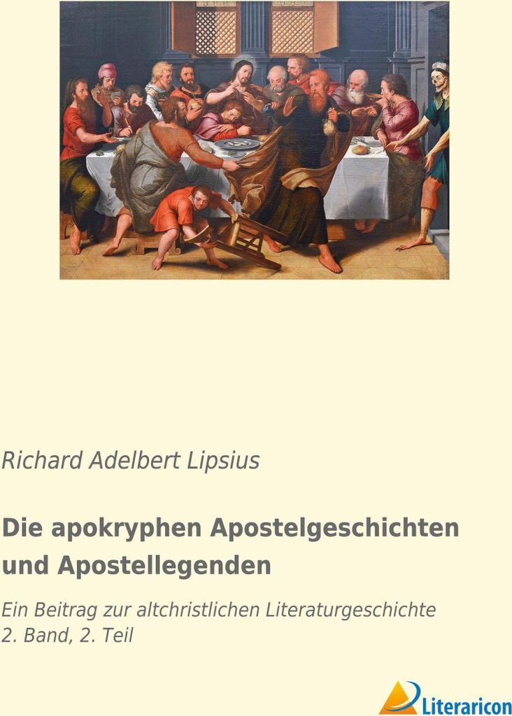 Die apokryphen Apostelgeschichten und Apostellegenden