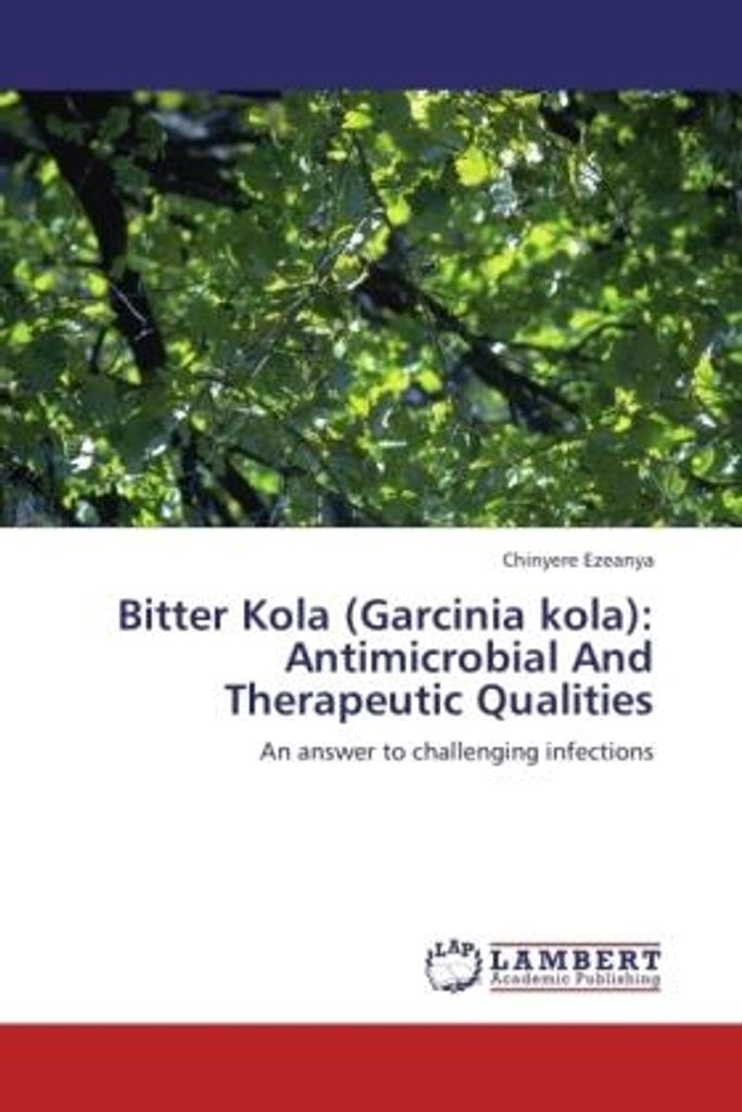 Bitter Kola (Garcinia kola): Antimicrobial And Therapeutic Qualities
