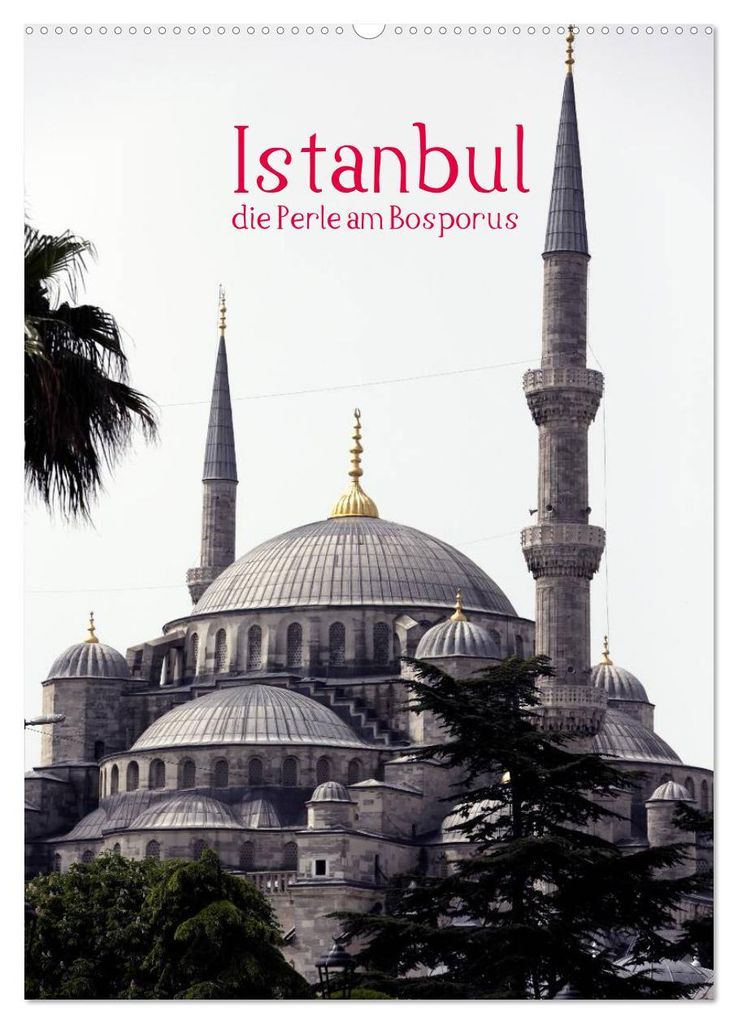 Istanbul, die Perle am Bosporus (Wandkalender 2027 DIN A2 hoch), CALVENDO Monatskalender