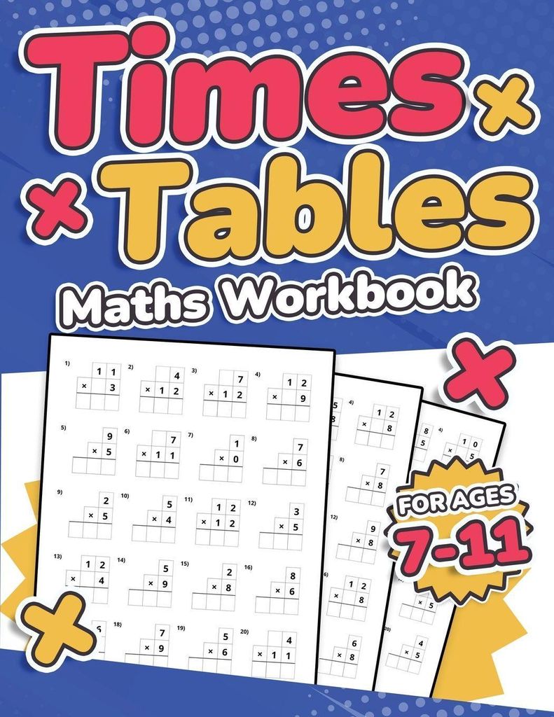Times Tables Maths Workbook | Kids Ages 7-11 | Multiplication Activity Book | 100 Times Maths Test Drills | Grade 2, 3, 4, 5, and 6 | Year 2, 3, 4,...