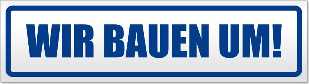 Wir bauen um! Magnetschild Schild magnetisch